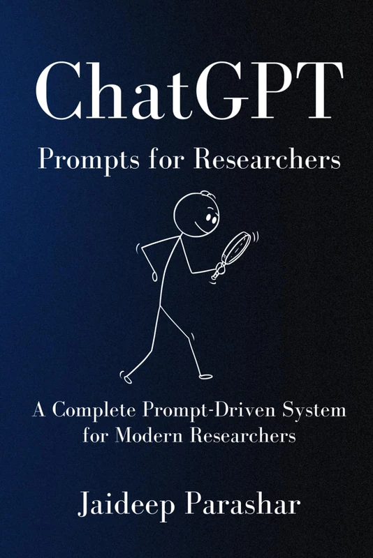 ChatGPT Prompts for Researchers: A Complete Prompt Driven System for Modern Researchers
