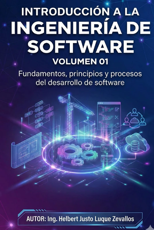 Introducción a la Ingeniería de Software Volumen 01: Fundamentos, principios y procesos del desarrollo de software