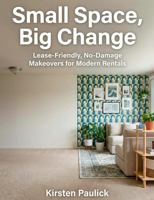 Small Space, Big Change: Lease-Friendly Rental Makeovers Book - Image 1