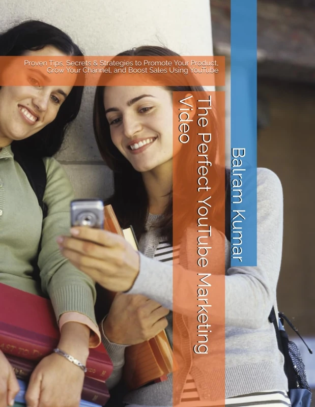 The Perfect YouTube Marketing Video: Proven Tips, Secrets & Strategies to Promote Your Product, Grow Your Channel, and Boost Sales Using YouTube