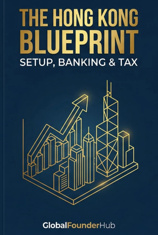 The Hong Kong Blueprint: The Practical Guide to Company Formation: Setup, Banking & Tax Strategy for Entrepreneurs & Digital Nomads (International Business Incorporation Guides)