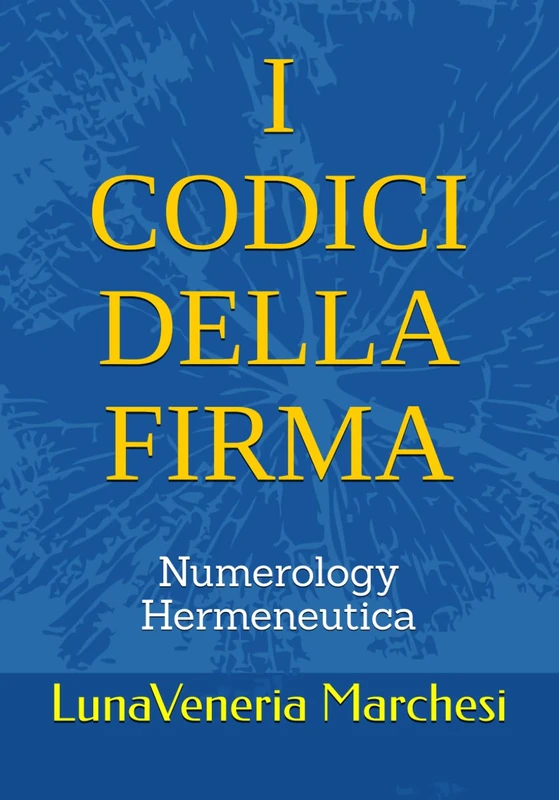 i CODICI DELLA FIRMA: Numerology Hermeneutica