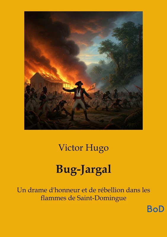 Bug-Jargal: Un drame d'honneur et de rébellion dans les flammes de Saint-Domingue