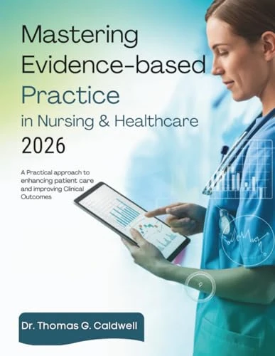 Mastering Evidence-Based Practice in Nursing & Healthcare 2026