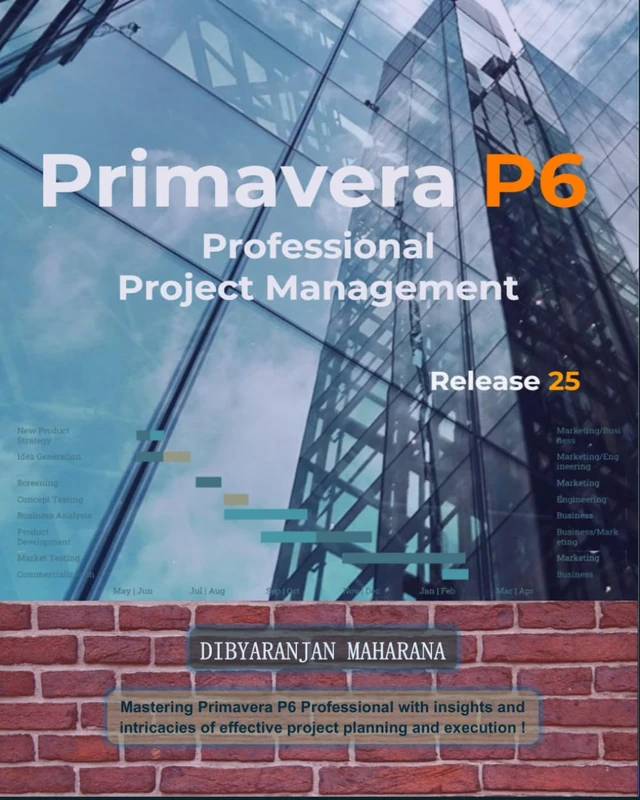 Primavera P6 Professional Project Management: [P6 Release 25]