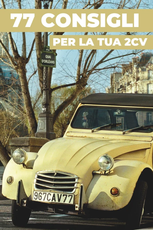 77 CONSIGLI PER LA TUA 2CV: Questo libro svela i segreti meglio custoditi della CITROËN 2CV. - Image 1
