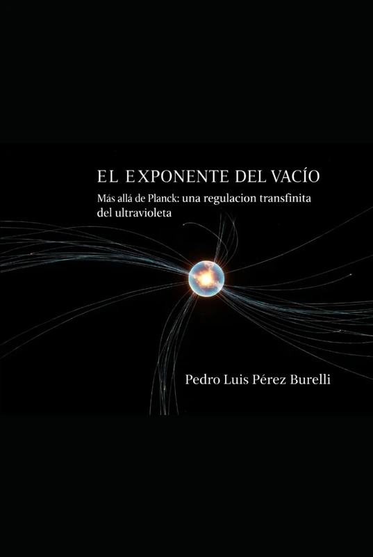 EL EXPONENTE DEL VACÍO: Más allá de Planck: una regulación transfinita del ultravioleta