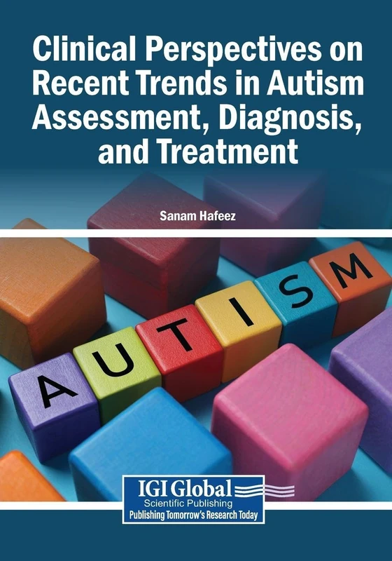 Clinical Perspectives on Recent Trends in Autism Assessment, Diagnosis, and Treatment