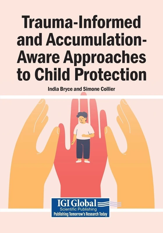 Trauma-Informed and Accumulation-Aware Approaches to Child Protection