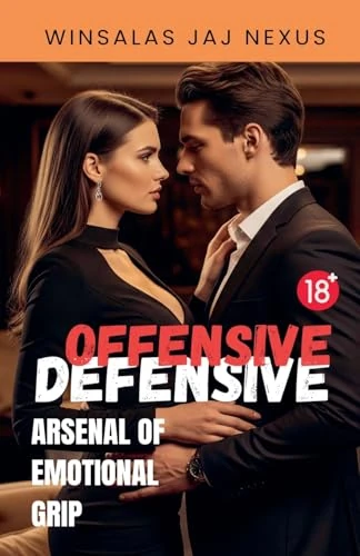 Offensive - Defensive: Arsenal of Emotional Grip
