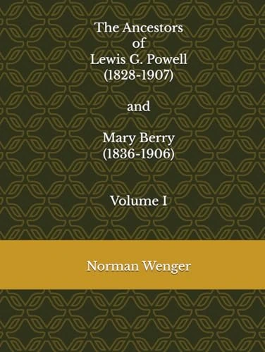 The Ancestors of Lewis G. Powell (1828-1907) and Mary Berry (1836-1906) - Volume I - Image 1