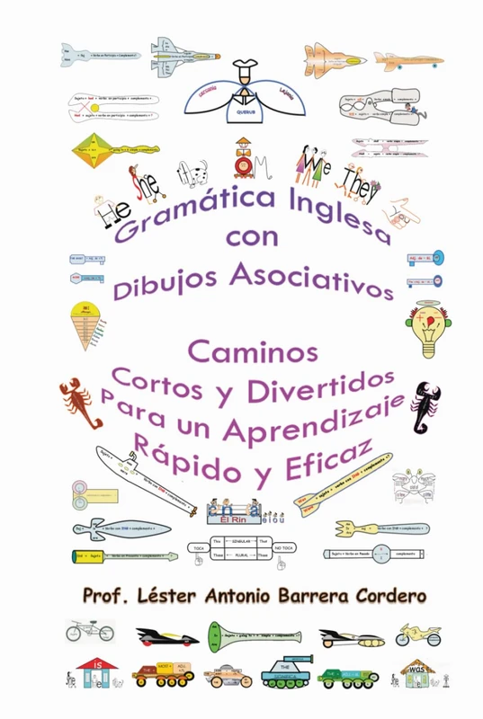 Gramática Inglesa con Dibujos Asociativos: Caminos Cortos y Divertidos para un Aprendizaje Rápido y Eficaz
