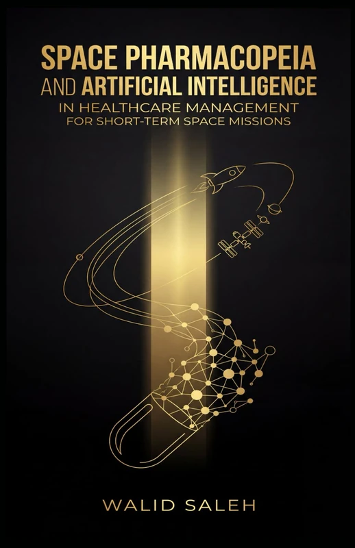 Space Pharmacopeia and Artificial Intelligence in Healthcare Management for Short-Term Space Missions - Image 1