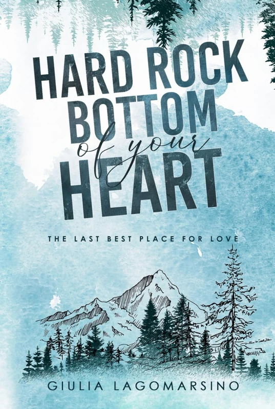 Hard Rock Bottom Of Your Heart: The Last Best Place For Love (The Last Best Place For Love Special Editions) - Image 1