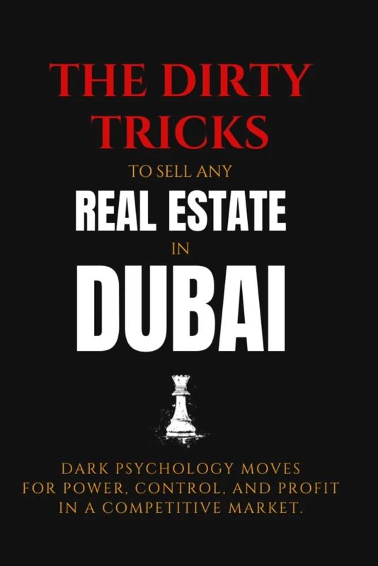 The Dirty Tricks to Sell Any Real Estate in Dubai - Book
