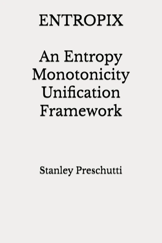 ENTROPIX: An Entropy Monotonicity Unification Framework