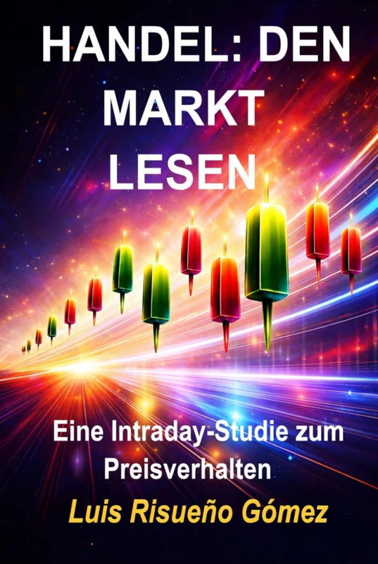 HANDEL: DEN MARKT LESEN: Eine Intraday-Studie zum Preisverhalten
