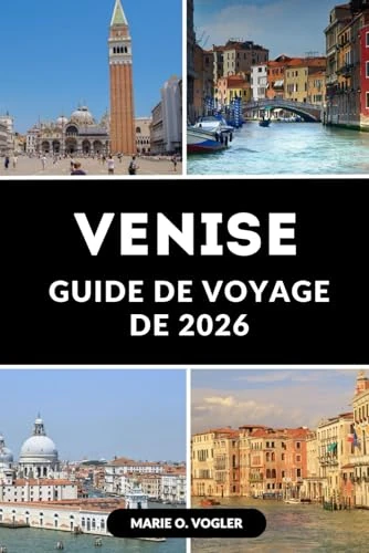 Guide de Voyage de Venise 2026 - Conseils d'Experts et Locaux