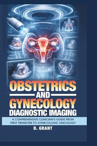 Obstetrics and Gynecology Diagnostic Imaging Clinicians Guide