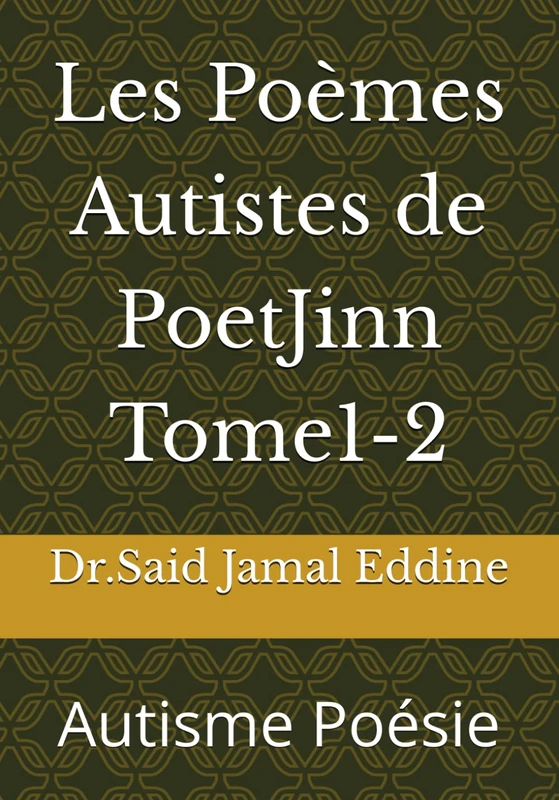 Les Poèmes Autistes de PoetJinn Tome1-2: Autisme Poésie