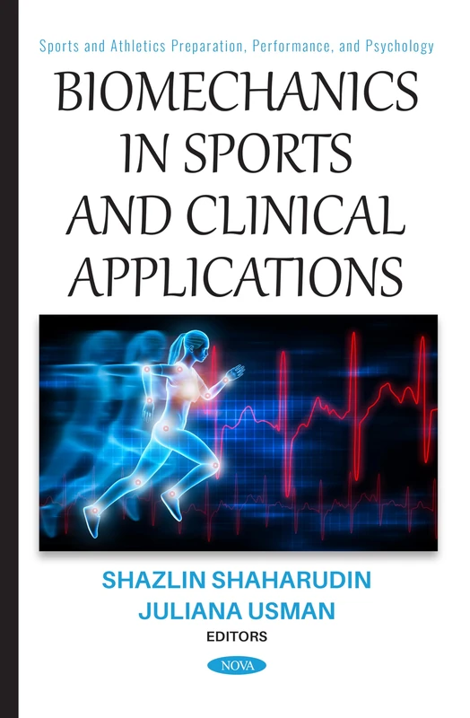 Biomechanics in Sports and Clinical Applications (Sports and Athletics Preparation, Performance, and Psychology Series)