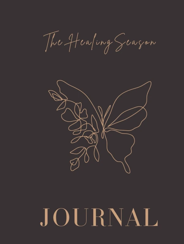 The Healing Season: A Guided Journal and Inner Healing Workbook for Emotional Healing, Self-Love, Reflection, Mindfulness , Self Discovery and Intentional Growth