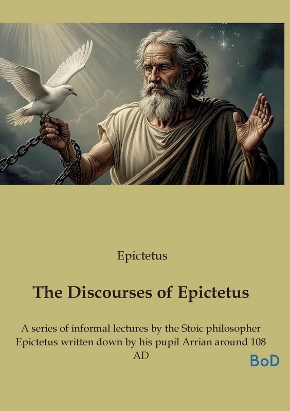 The Discourses of Epictetus: A series of informal lectures by the Stoic philosopher Epictetus written down by his pupil Arrian around 108 AD - Image 1