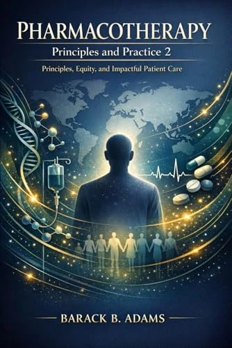 Pharmacotheraphy Principle and Practice 2: Principles, Equity, and Impactful Patient Care