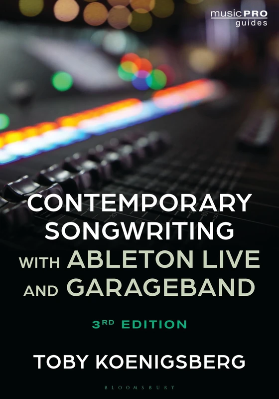 Contemporary Songwriting with Ableton Live and GarageBand (Music Pro Guides)