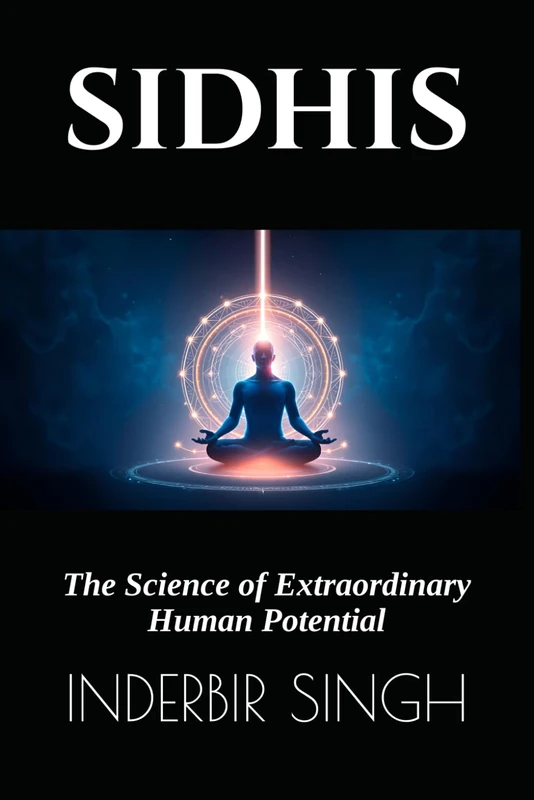 SIDHIS: The Science of Extraordinary Human Potential (RIDHIS SIDHIS NIDHIS: HUMAN POTENTIAL MASTER SERIES)