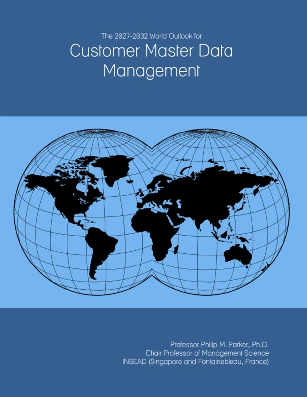 The 2027-2032 World Outlook for Customer Master Data Management