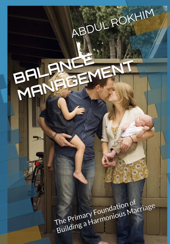 BALANCE MANAGEMENT: The Primary Foundation of Building a Harmonious Marriage