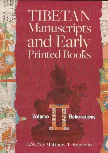 Tibetan Manuscripts and Early Printed Books, Volume II: Elaborations