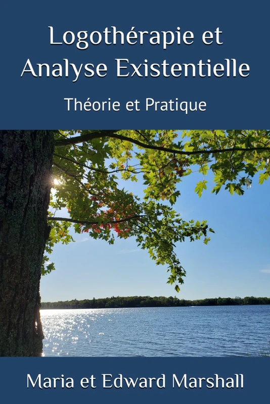 Logothérapie et Analyse Existentielle: Théorie et Pratique
