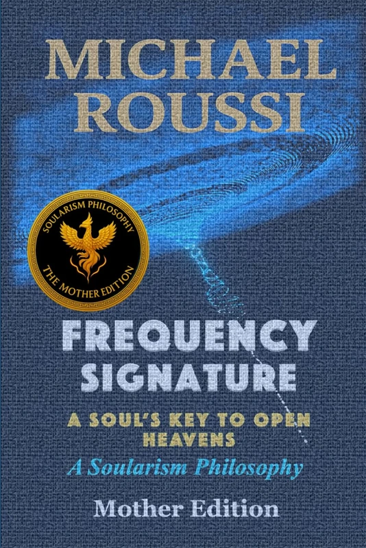Frequency Signature (Mother Edition): A Soularism Philosophy