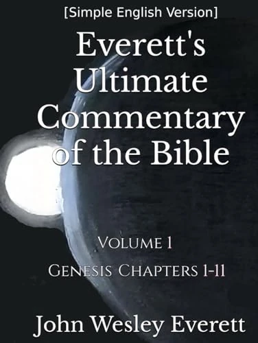 [Simple English Version] Everett's Ultimate Commentary of the Bible: Volume 1