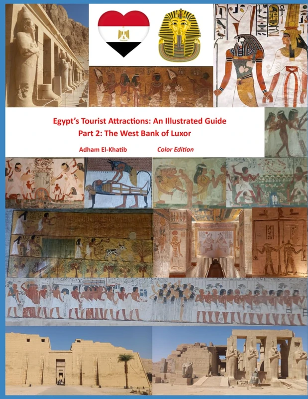 Egypt’s Tourist Attractions: An Illustrated Guide: Part 2: The West Bank of Luxor: 3