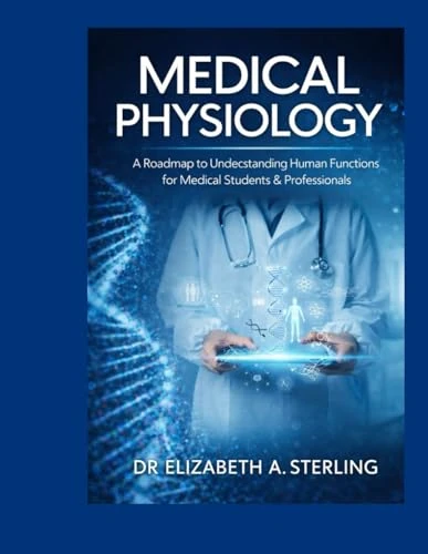 Medical Physiology: A Roadmap to Understanding Human Functions