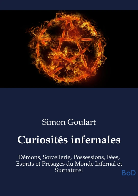 Curiosités infernales: Démons, Sorcellerie, Possessions, Fées, Esprits et Présages du Monde Infernal et Surnaturel - Image 1