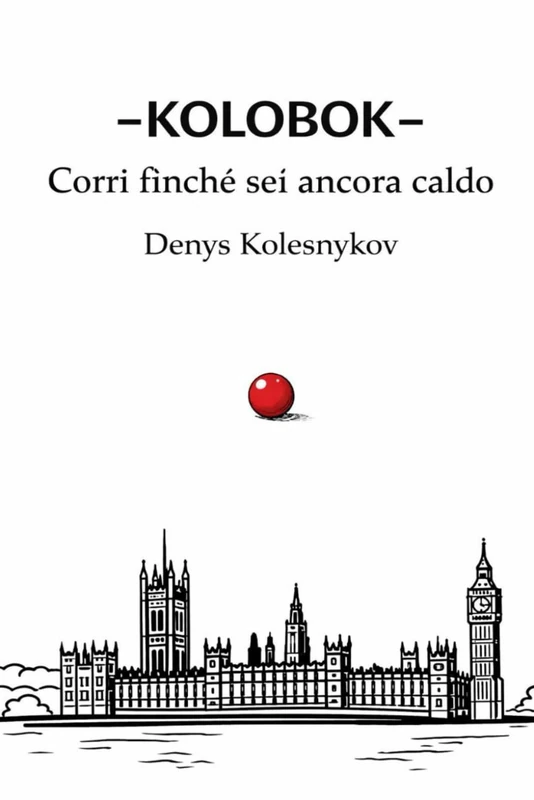 Kolobok Corri finché sei ancora caldo: Una fiaba urbana filosofica sulla scelta, la libertà e l’attimo prima che sia troppo tardi
