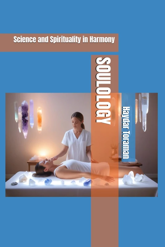 SOULOLOGY: Science and Spirituality in Harmony - Book