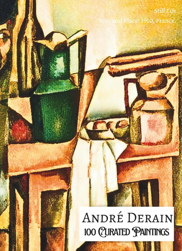 'André Derain: 100 Curated Paintings'; Art Appreciation/Coffee Table/High Quality Art Prints; Softcover; Premium Archival Quality Paper and Inks: ... Commentary (My Private Art Gallery)