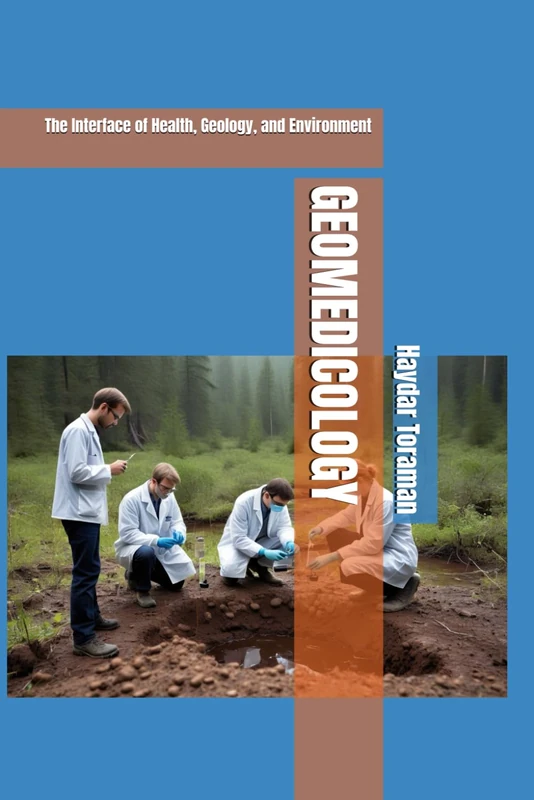 GEOMEDICOLOGY: The Interface of Health, Geology, and Environment