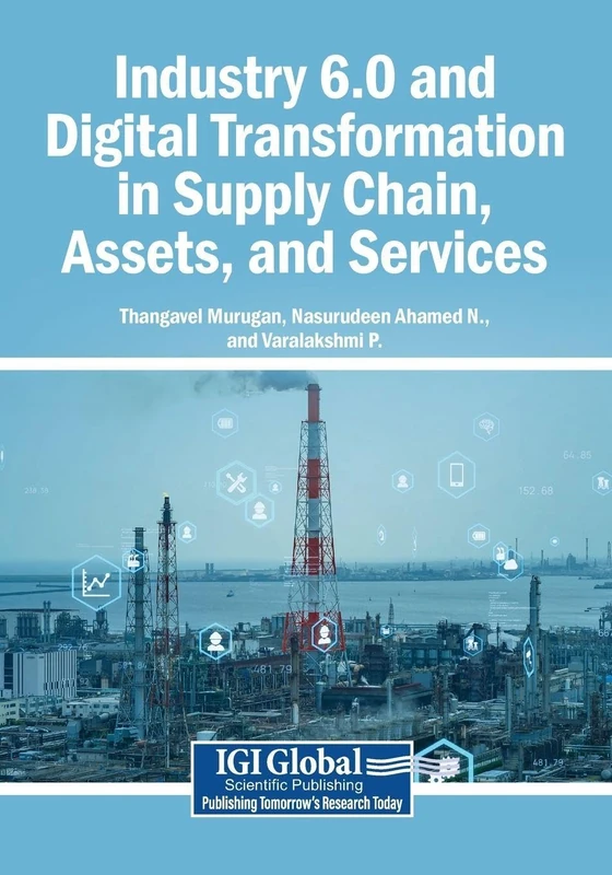 Industry 6.0 and Digital Transformation in Supply Chain, Assets, and Services