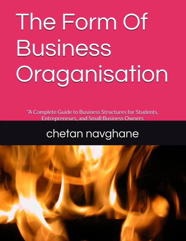 The Form Of Business Oraganisation: “A Complete Guide to Business Structures for Students, Entrepreneurs, and Small Business Owners - Image 1