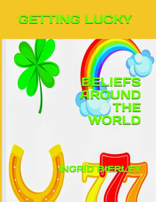GETTING LUCKY: BELIEFS AROUND THE WORLD