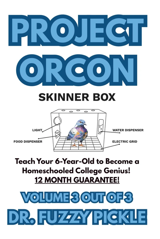 PROJECT ORCON: VOLUME 3 - Teach Your 6-Year-Old to Become a Homeschooled College Genius! 12 MONTH GUARANTEE!