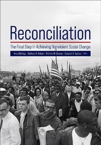 Reconciliation: The Final Step in Achieving Nonviolent Social Change