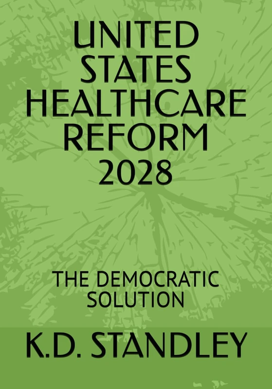 United States Healthcare Reform 2028: The Democratic Solution