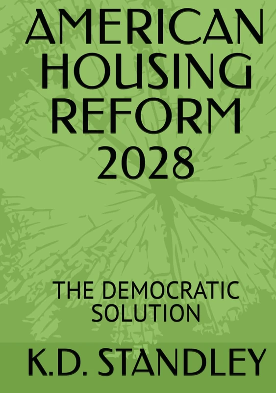 American Housing Reform 2028: The Democratic Solution Book